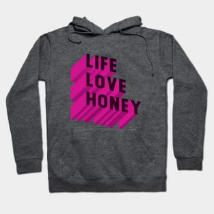 Life Love Honey Hoodie